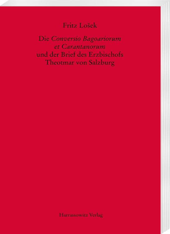 Produktbild: Die Conversio Bagoariorum et Carantanorum und der Brief des Erzbischofs Theotmar von Salzburg