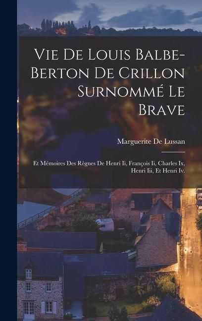 Produktbild: Vie De Louis Balbe-Berton De Crillon Surnomm&eacute; Le Brave