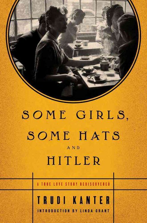 Produktbild: Some Girls, Some Hats and Hitler: A True Love Story Rediscovered