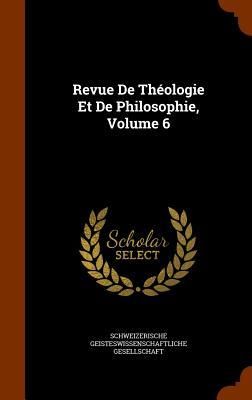 Produktbild: Revue De Th&eacute;ologie Et De Philosophie, Volume 6