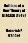 Produktbild: Outlines of a New Theory of Disease; Applied to Hydropathy, Showing That Water Is the Only True Remedy. with Observations on the Errors