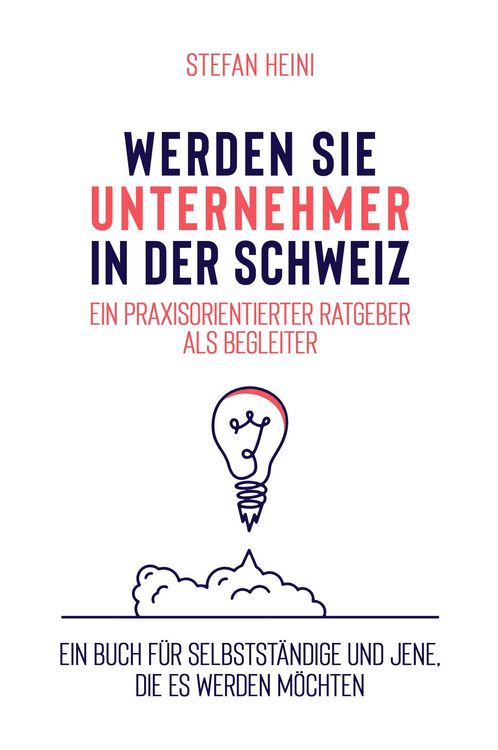 Produktbild: Werden Sie Unternehmer in der Schweiz - ein praxisorientierter Ratgeber als Begleiter
