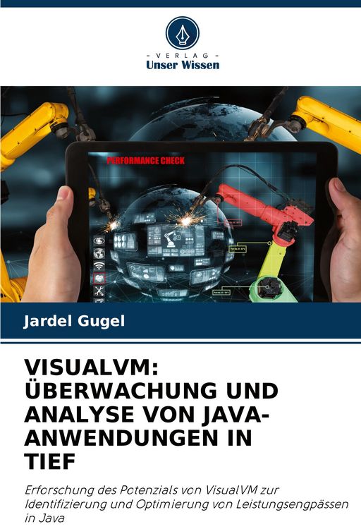 Produktbild: Visualvm: &Uuml;berwachung und Analyse von Java-Anwendungen in Tief