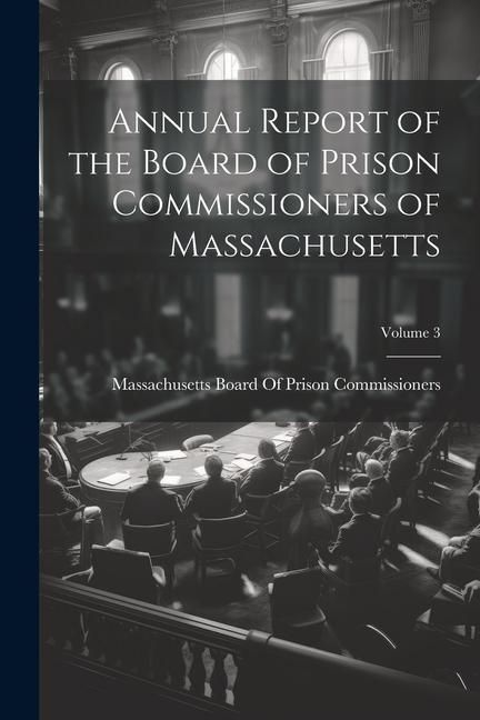 Produktbild: Annual Report of the Board of Prison Commissioners of Massachusetts; Volume 3
