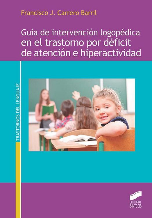 Produktbild: Gu&iacute;a de intervenci&oacute;n logop&eacute;dica en el trastorno por d&eacute;ficit de atenci&oacute;n e hiperactividad