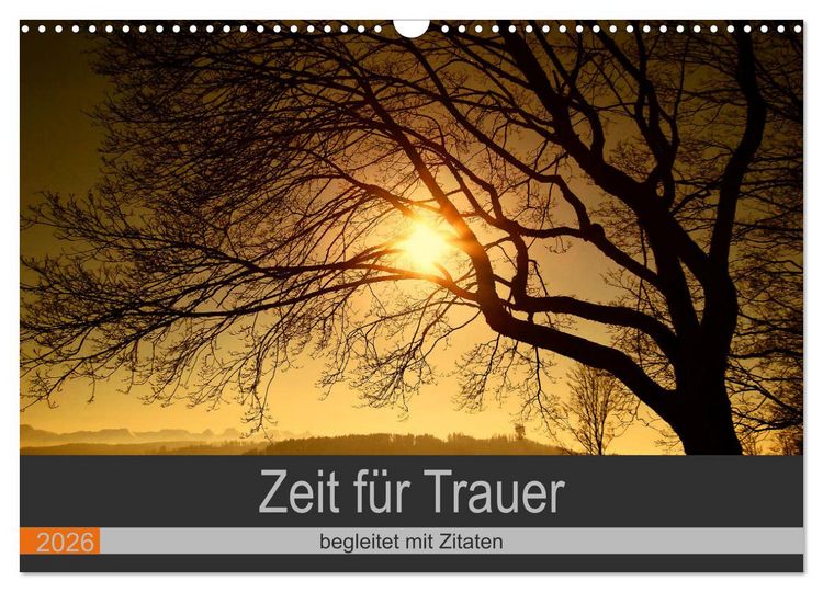 Produktbild: Zeit f&uuml;r Trauer - begleitet mit Zitaten (Wandkalender 2026 DIN A3 quer), CALVENDO Monatskalender
