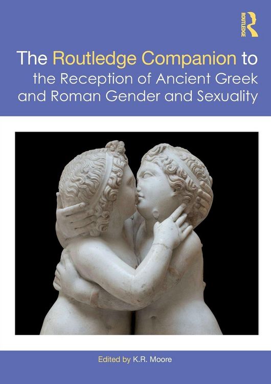 Produktbild: The Routledge Companion to the Reception of Ancient Greek and Roman Gender and Sexuality