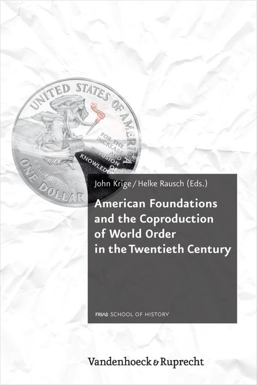 Produktbild: American Foundations and the Coproduction of World Order in the Twentieth Century