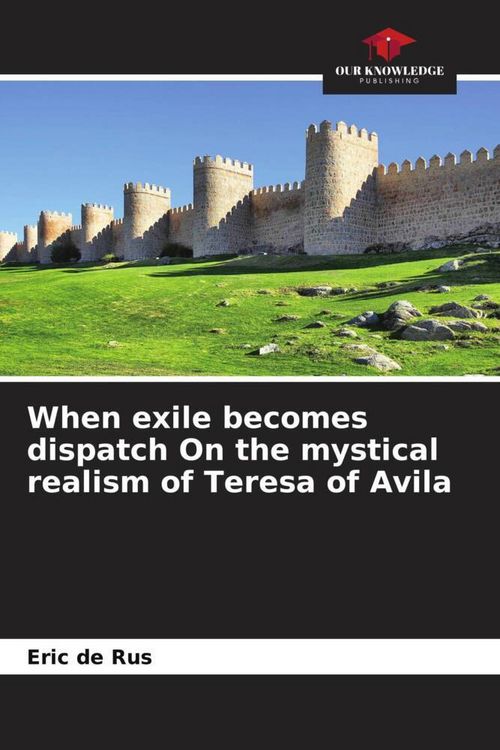 Produktbild: When exile becomes dispatch On the mystical realism of Teresa of Avila