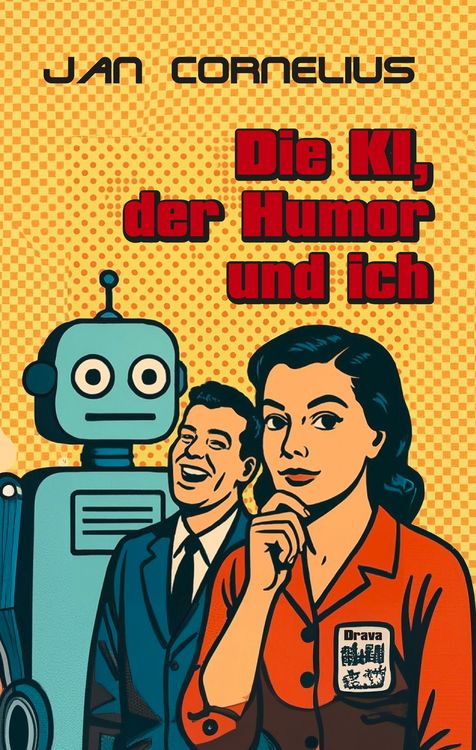 Produktbild: Die KI, der Humor und ich
