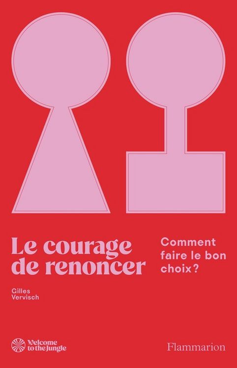 Produktbild: Le courage de renoncer : comment faire le bon choix ?