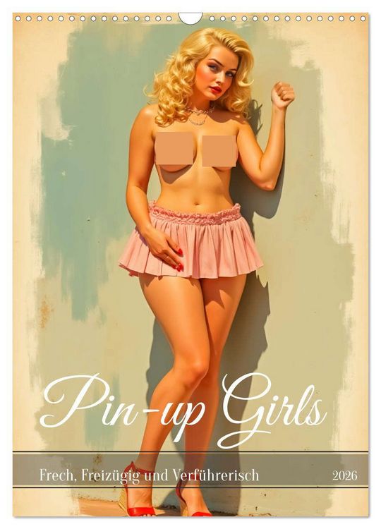 Produktbild: Pin-up Girls - Frech, Freiz&uuml;gig und Verf&uuml;hrerisch (Wandkalender 2026 DIN A3 hoch), CALVENDO Monatskalender