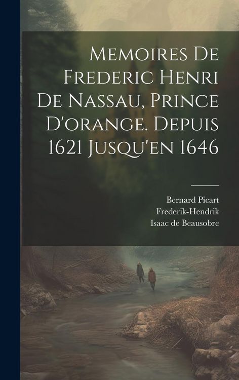 Produktbild: Memoires De Frederic Henri De Nassau, Prince D'orange. Depuis 1621 Jusqu'en 1646