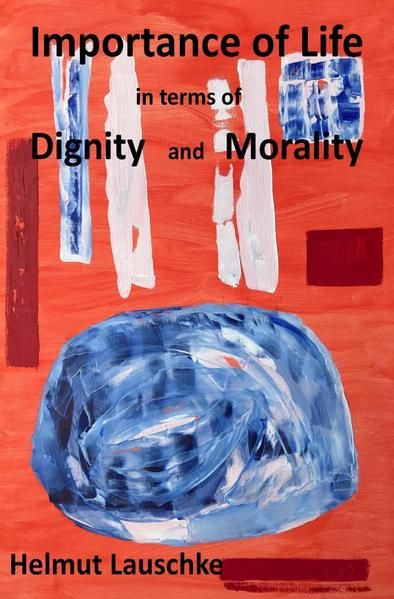 Produktbild: Importance of Life in terms of Dignity and Morality