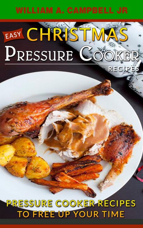Produktbild: Easy Christmas Pressure Cooker Recipes: Pressure Cooker Recipes to Free Up Your Time