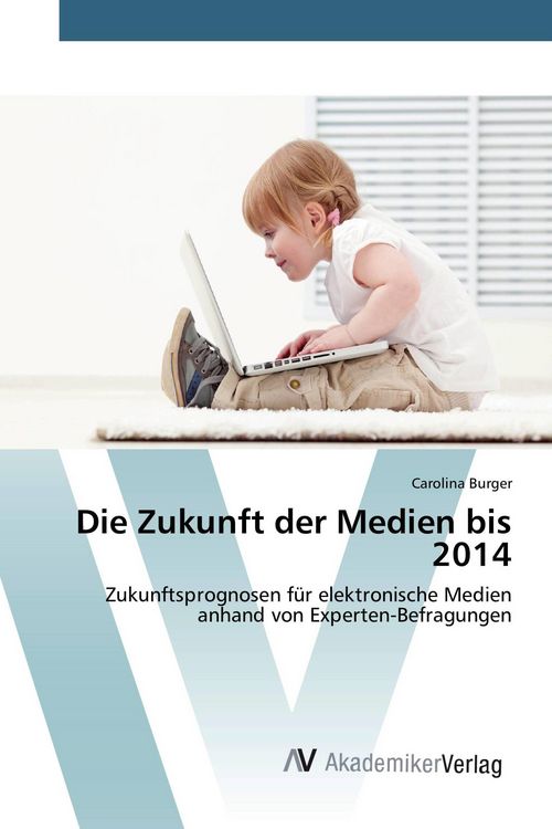 Produktbild: Die Zukunft der Medien bis 2014