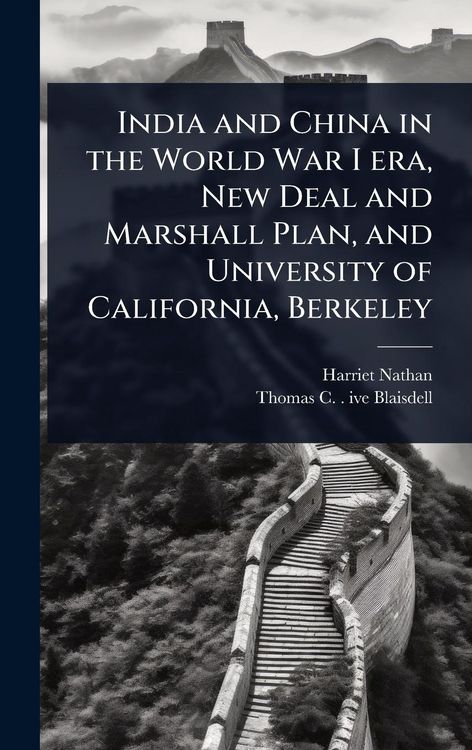 Produktbild: India and China in the World War I era, New Deal and Marshall Plan, and University of California, Berkeley