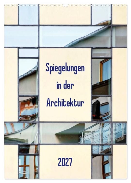 Produktbild: Spiegelungen in der Architektur (Wandkalender 2027 DIN A2 hoch), CALVENDO Monatskalender