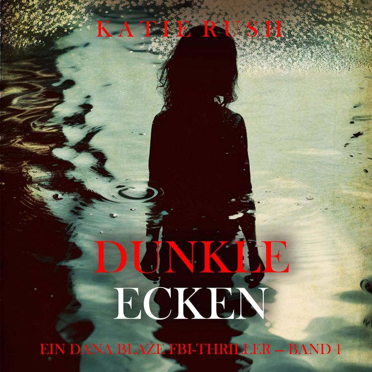Produktbild: Dunkle Ecken (Ein Dana Blaze FBI-Thriller &mdash; Band 1)
