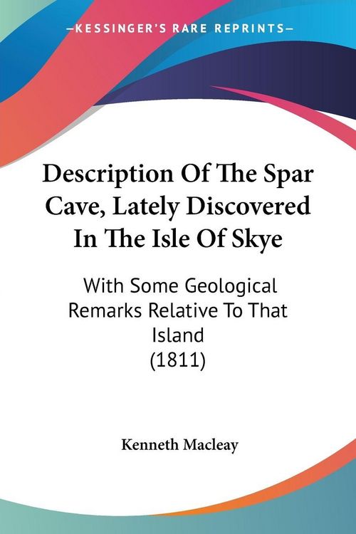 Produktbild: Description Of The Spar Cave, Lately Discovered In The Isle Of Skye