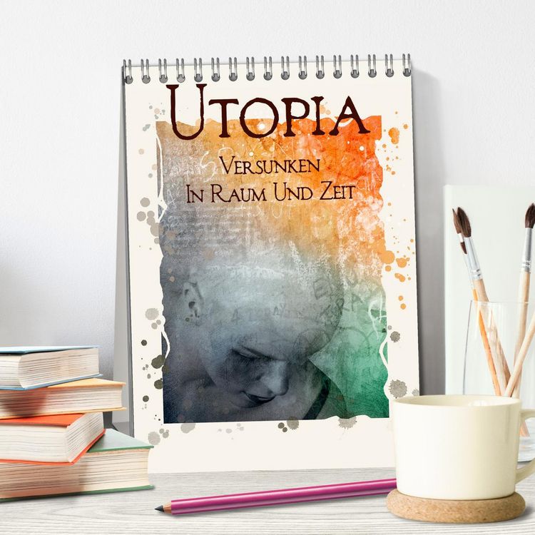 Produktbild: UTOPIA - versunken in Raum und Zeit (Tischkalender 2026 DIN A5 hoch), CALVENDO Monatskalender
