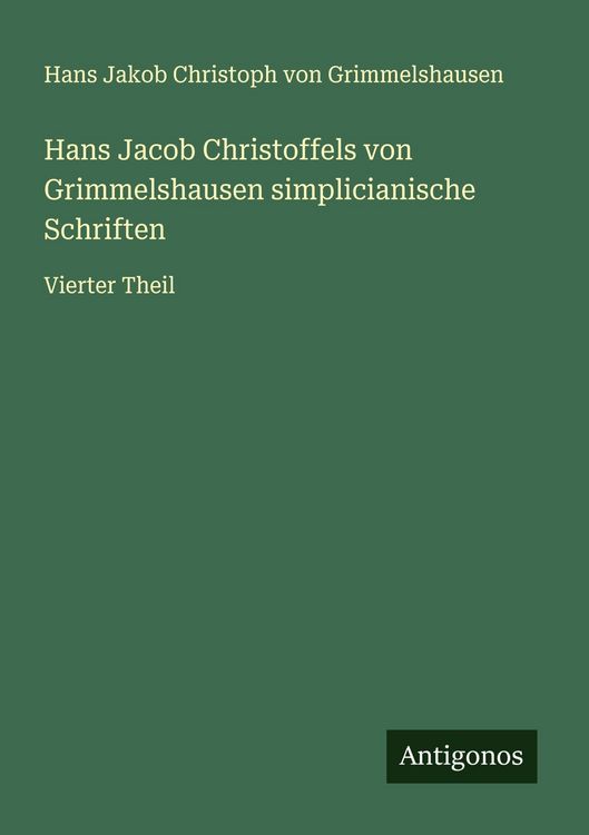 Produktbild: Hans Jacob Christoffels von Grimmelshausen simplicianische Schriften