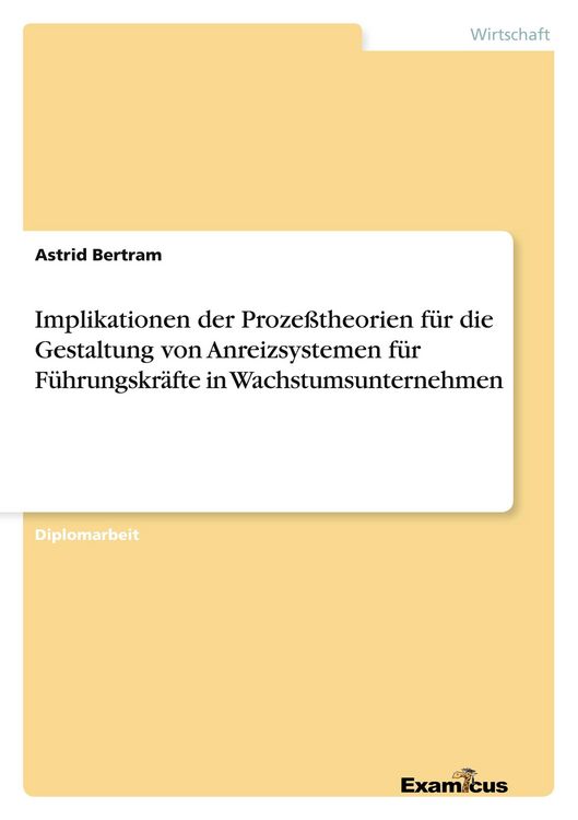 Produktbild: Implikationen der Proze&szlig;theorien f&uuml;r die Gestaltung von Anreizsystemen f&uuml;r F&uuml;hrungskr&auml;fte in Wachstumsunternehmen