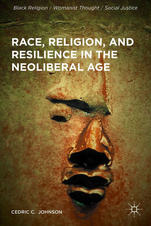 Produktbild: Race, Religion, and Resilience in the Neoliberal Age