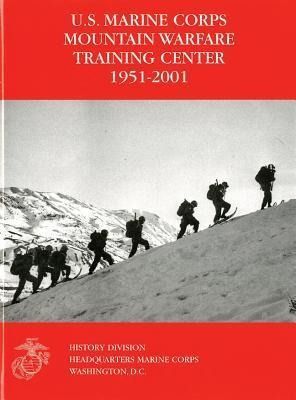 Produktbild: U.S. Marine Corps Mountain Warfare Training Center 1951-2001