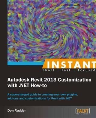 Produktbild: Instant Autodesk Revit 2013 Customization with .NET How-to