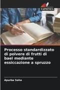 Produktbild: Processo standardizzato di polvere di frutti di bael mediante essiccazione a spruzzo