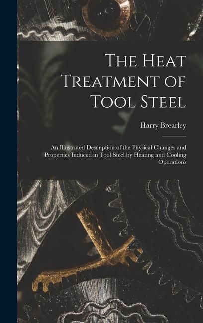 Produktbild: The Heat Treatment of Tool Steel