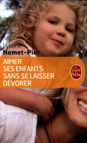 Produktbild: Aimer ses enfants sans se laisser d&eacute;vorer