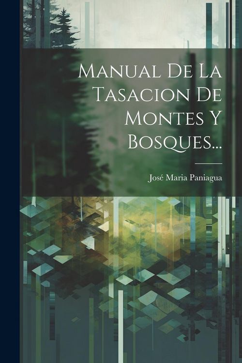 Produktbild: Manual De La Tasacion De Montes Y Bosques...