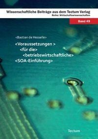 Produktbild: Voraussetzungen f&uuml;r die betriebswirtschaftliche SOA-Einf&uuml;hrung