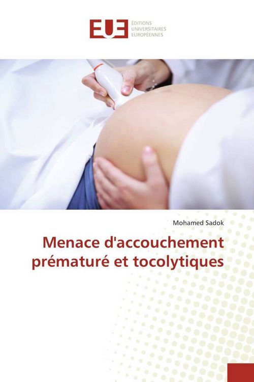 Produktbild: Menace d'accouchement pr&eacute;matur&eacute; et tocolytiques