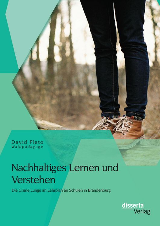 Produktbild: Nachhaltiges Lernen und Verstehen: Die Gr&uuml;ne Lunge im Lehrplan an Schulen in Brandenburg