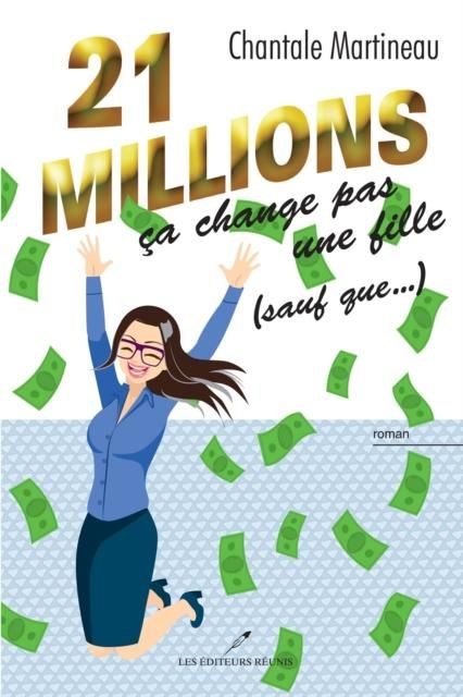Produktbild: 21 millions ca change pas une fille (sauf que...)