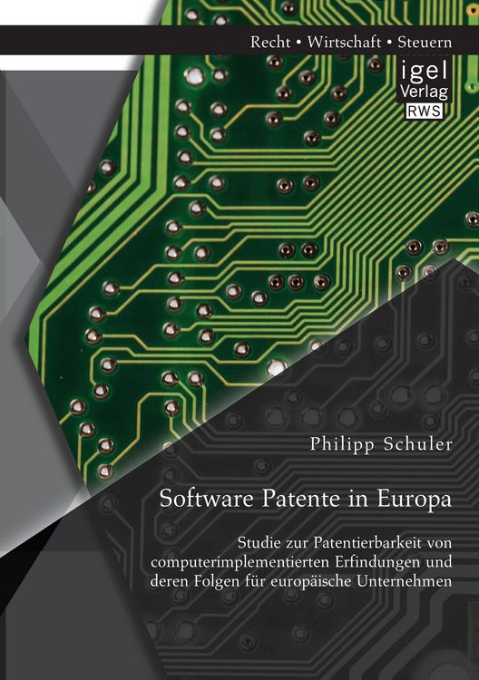 Produktbild: Software Patente in Europa: Studie zur Patentierbarkeit von computerimplementierten Erfindungen und deren Folgen f&uuml;r europ&auml;ische Unternehmen