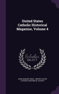 Produktbild: United States Catholic Historical Magazine, Volume 4