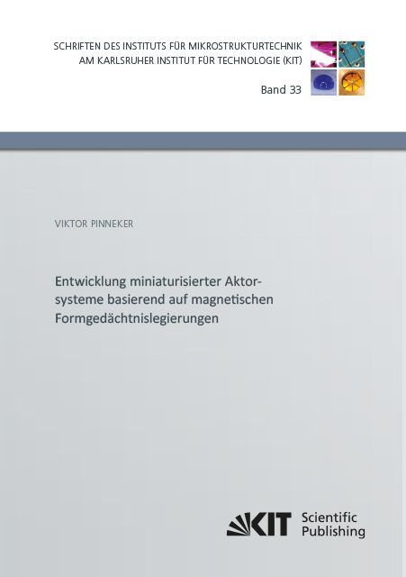 Produktbild: Entwicklung miniaturisierter Aktorsysteme basierend auf magnetischen Formged&auml;chtnislegierungen
