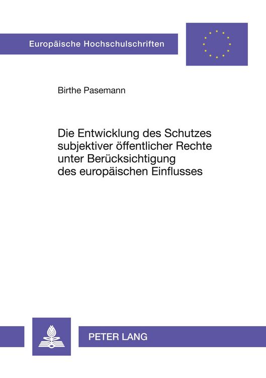 Produktbild: Die Entwicklung des Schutzes subjektiver &ouml;ffentlicher Rechte unter Ber&uuml;cksichtigung des europ&auml;ischen Einflusses