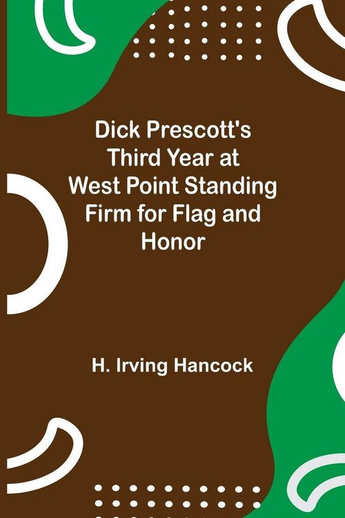 Produktbild: Dick Prescott'S Third Year At West Point Standing Firm For Flag And Honor