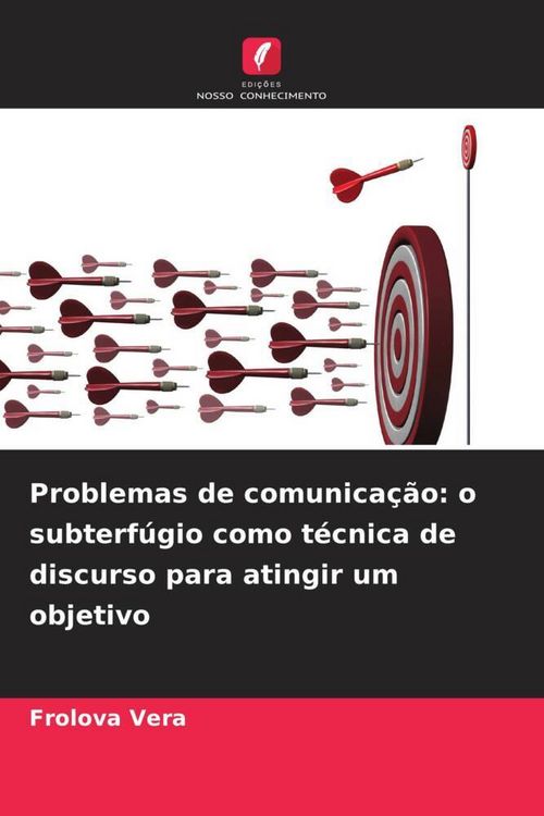 Produktbild: Problemas de comunica&ccedil;&atilde;o: o subterf&uacute;gio como t&eacute;cnica de discurso para atingir um objetivo