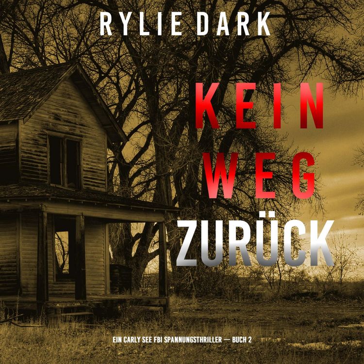 Produktbild: Kein Weg Zur&uuml;ck (Ein Carly See FBI Spannungsthriller &mdash; Buch 2)
