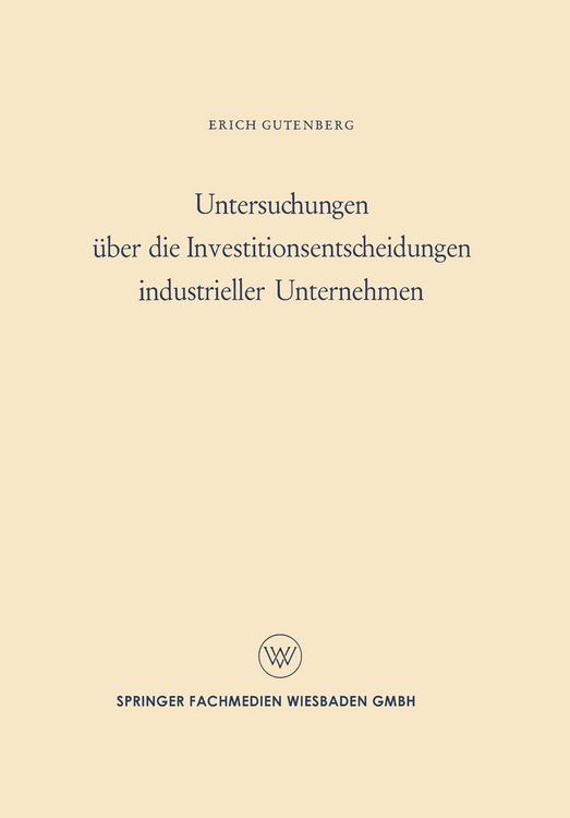 Produktbild: Untersuchungen &uuml;ber die Investitionsentscheidungen industrieller Unternehmen