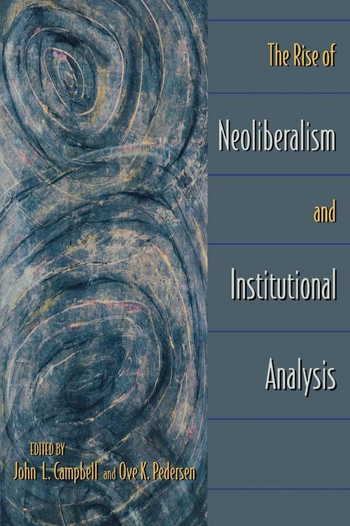Produktbild: The Rise of Neoliberalism and Institutional Analysis