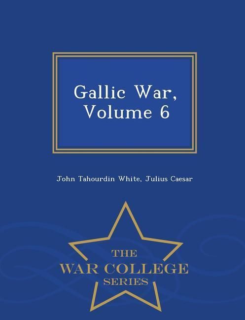 Produktbild: Gallic War, Volume 6 - War College Series
