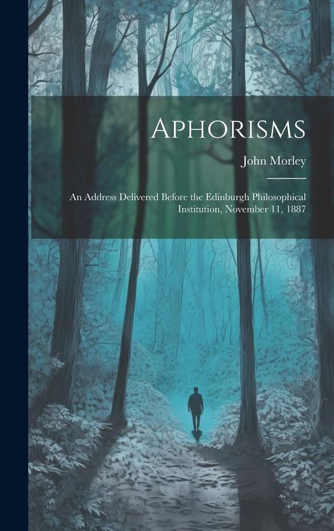 Produktbild: Aphorisms: An Address Delivered Before the Edinburgh Philosophical Institution, November 11, 1887