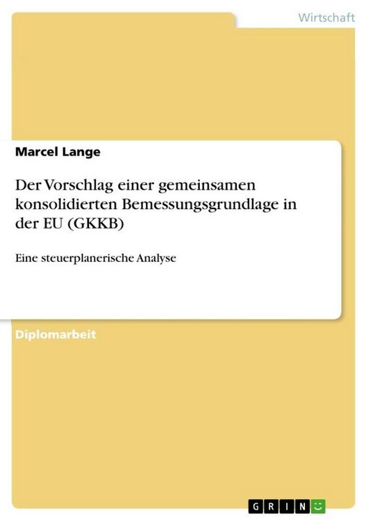 Produktbild: Der Vorschlag einer gemeinsamen konsolidierten Bemessungsgrundlage in der EU (GKKB)
